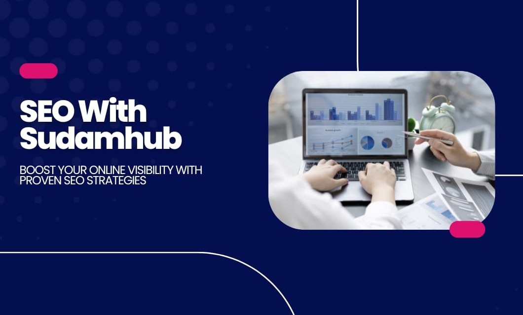 Why SEO Matters in 2025: How SudamHub Helps Businesses Grow Online — News | SudamHub Blog