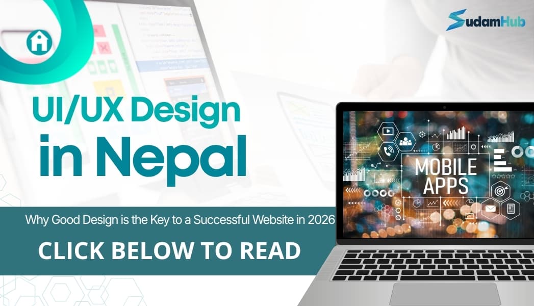 UI UX Design in Nepal — Why Good Design is the Key to a Successful Website in 2026 — Design | SudamHub Blog