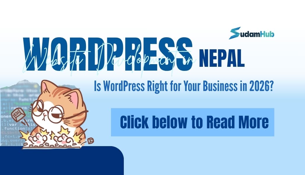 WordPress Website Development in Nepal — Is WordPress Right for Your Business in 2026? — Development | SudamHub Blog