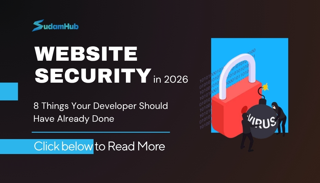 Website Security in 2026: 8 Things Your Developer Should Have Already Done — Development | SudamHub Blog