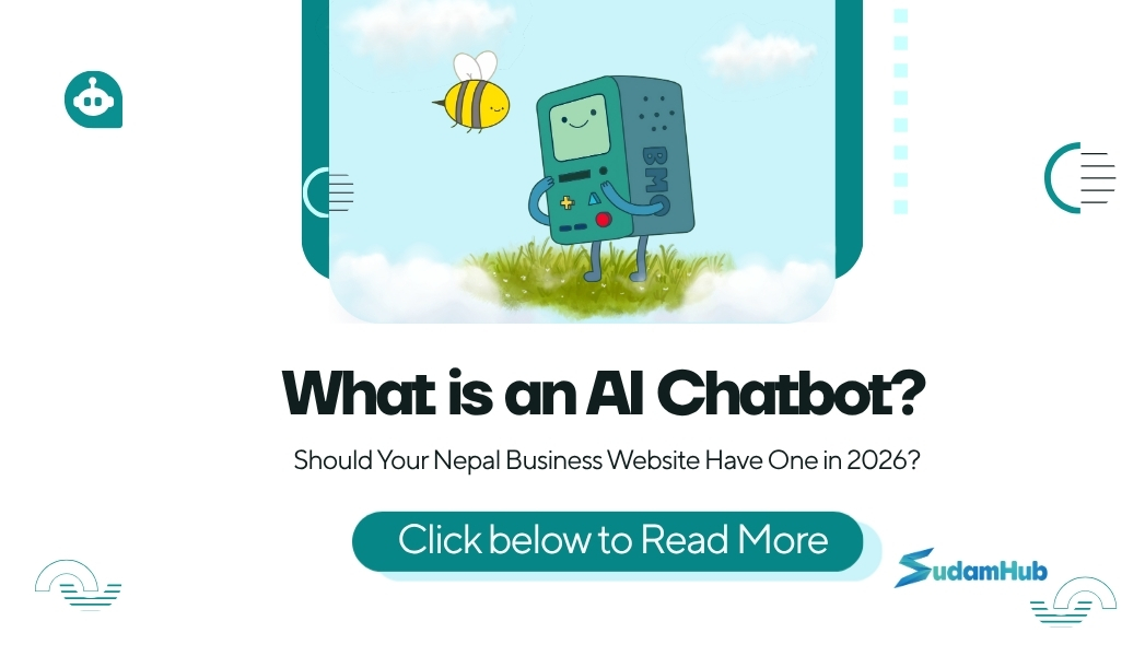 What Is an AI Chatbot and Should Your Nepal Business Website Have One in 2026? — Technology | SudamHub Blog