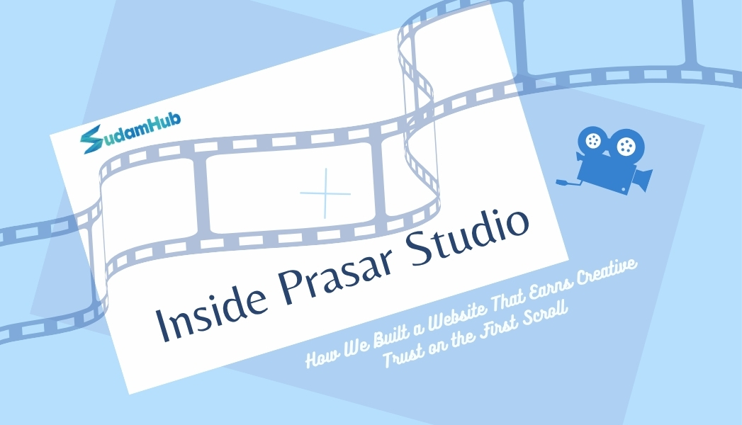 Inside Prasar Studio: How We Built a Website That Earns Creative Trust on the First Scroll — SudamHub Blog