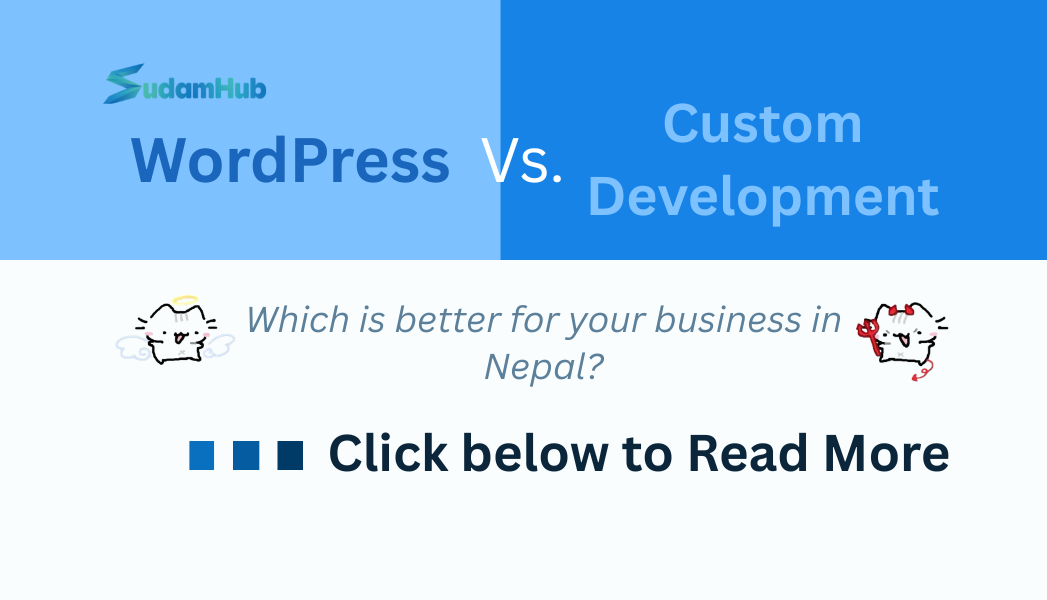 WordPress vs Custom Development for Your Nepal Business: An Honest 2026 Comparison — SudamHub Blog